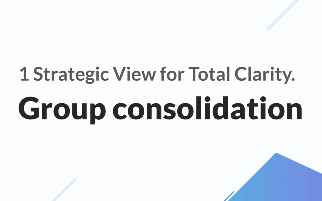 A professional slide graphic featuring the title 'Group consolidation' and the powerful message '1 Strategic View for Total Clarity,' summarising combined financial reporting.