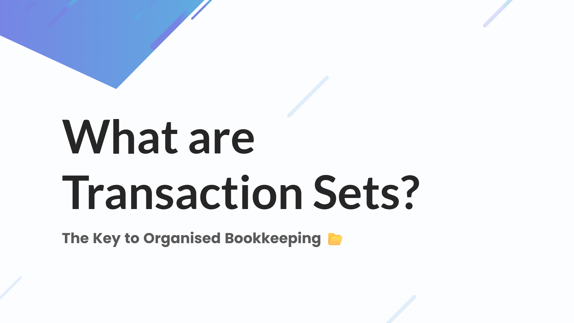 Transaction Sets: What You Need to Know for Organised Financial Clarity